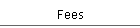 Fees