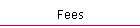 Fees