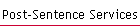 Post-Sentence Services